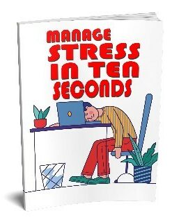 Manage Stress In Ten Seconds