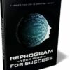 Reprogram Your Mind For Success