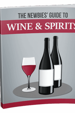 The Newbies Guide To Wine and Spirits