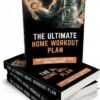 The Ultimate Home Workout Plan